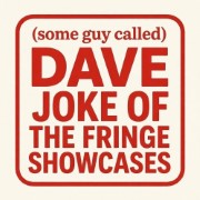 (Some Guy Called) Dave Joke of the Fringe Showcase
